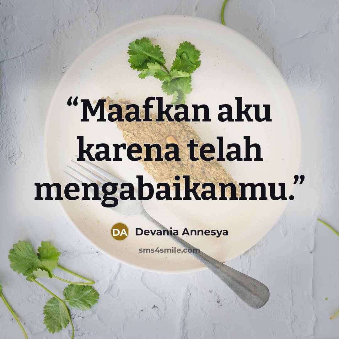 “Maafkan aku karena telah mengabaikanmu.” quote by Devania Annesya