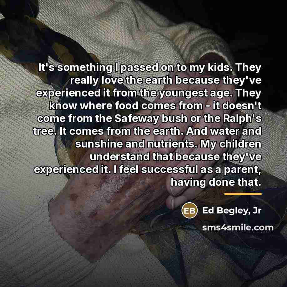 “It's something I passed on to my kids. They really…” quote by Ed Begley, Jr