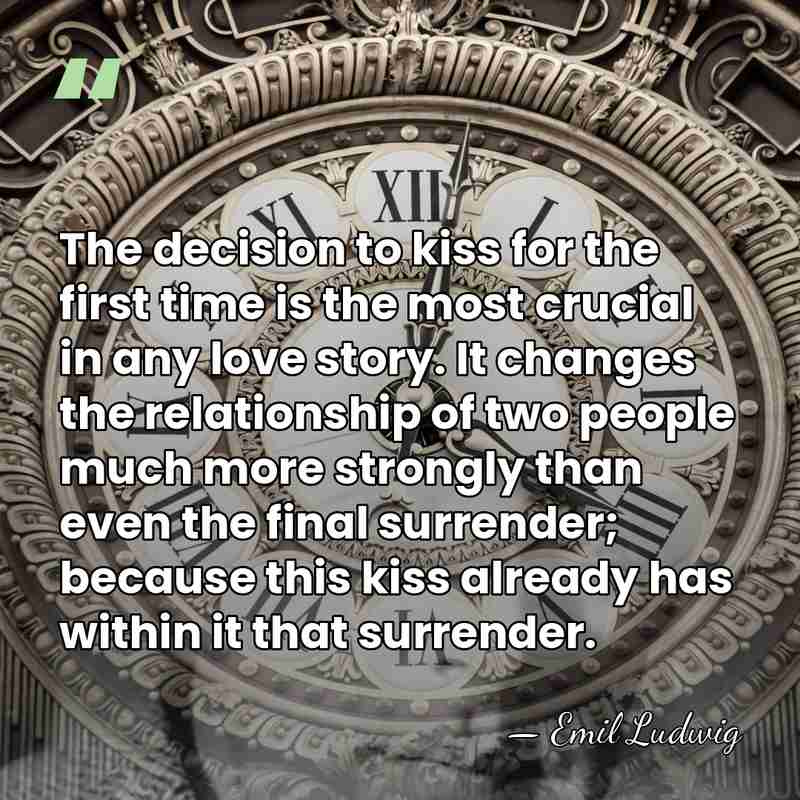 The decision to kiss for the first time is the most crucial&hellip; - Emil Ludwig