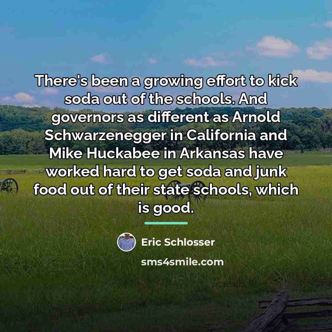 “There's been a growing effort to kick soda out of…” quote by Eric Schlosser