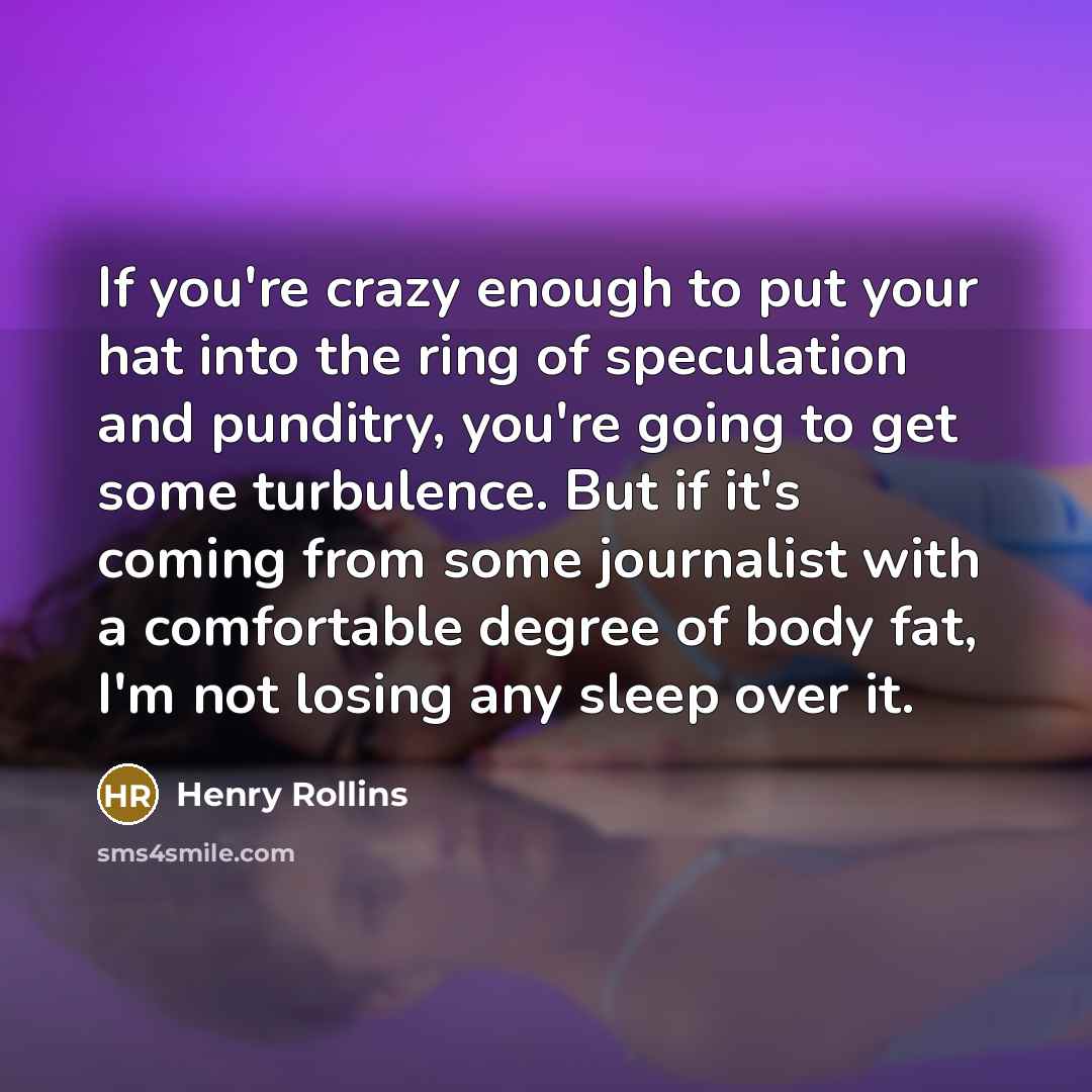 “If you're crazy enough to put your hat into the…” quote by Henry Rollins