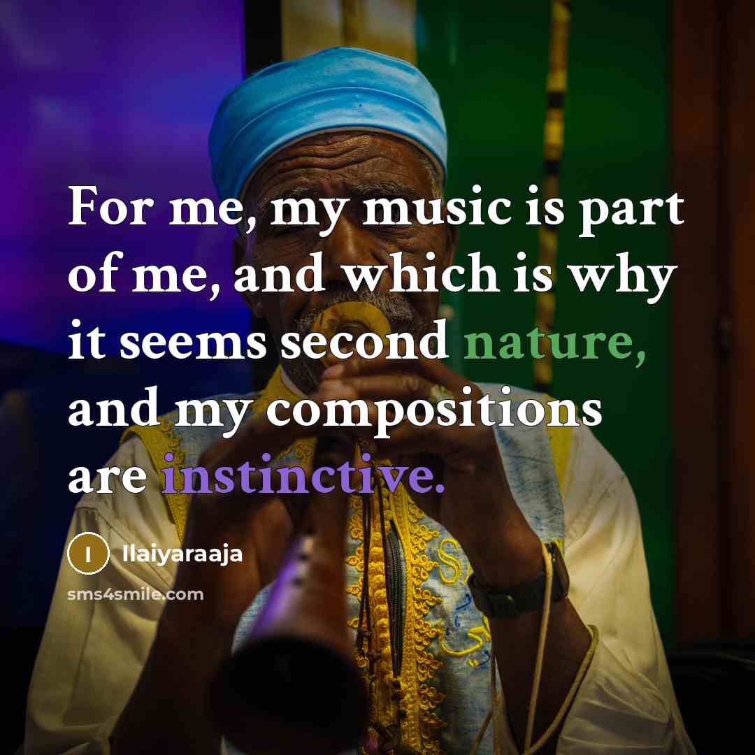 “For me, my music is part of me, and which…” quote by Ilaiyaraaja