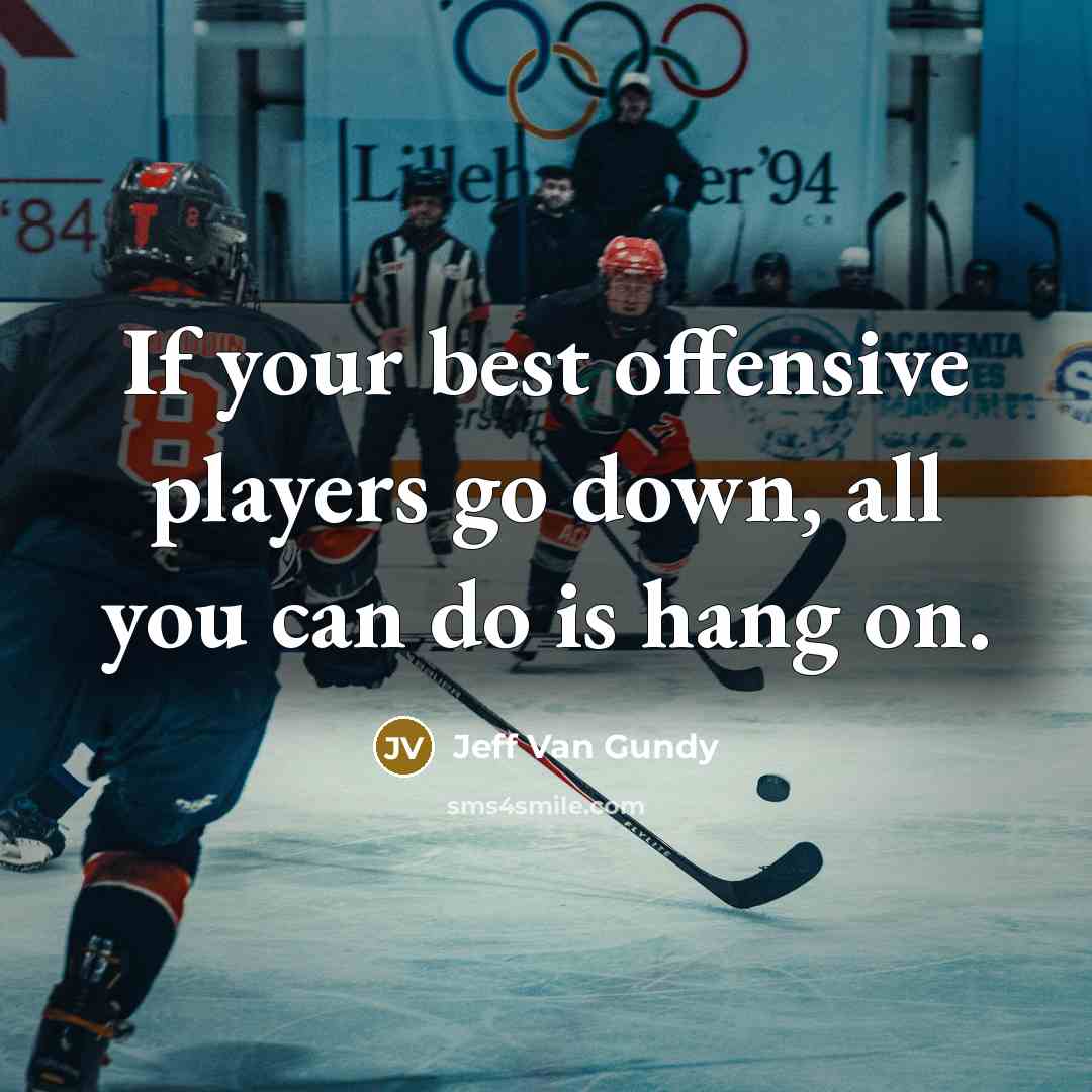 “If your best offensive players go down, all you can…” quote by Jeff Van Gundy