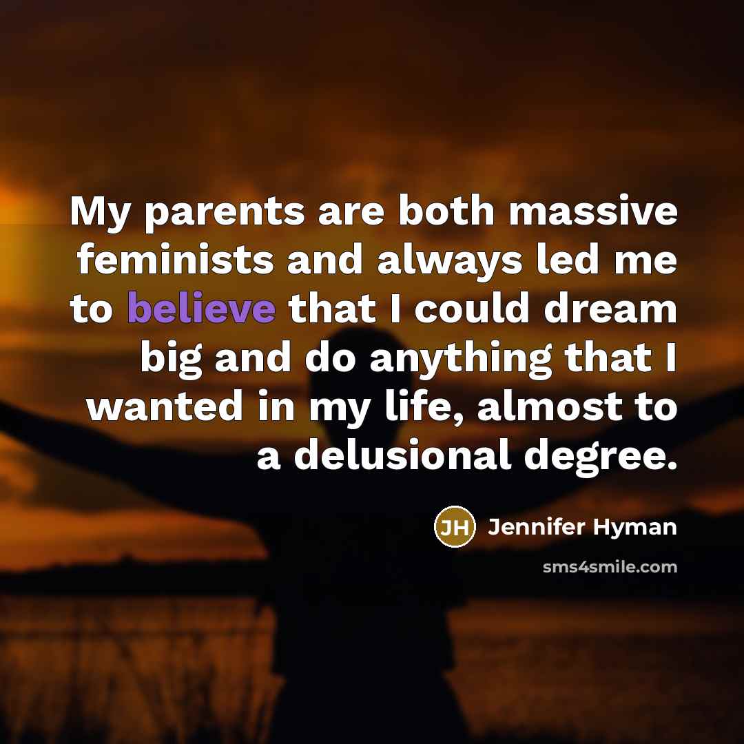 “My parents are both massive feminists and always led me…” quote by Jennifer Hyman