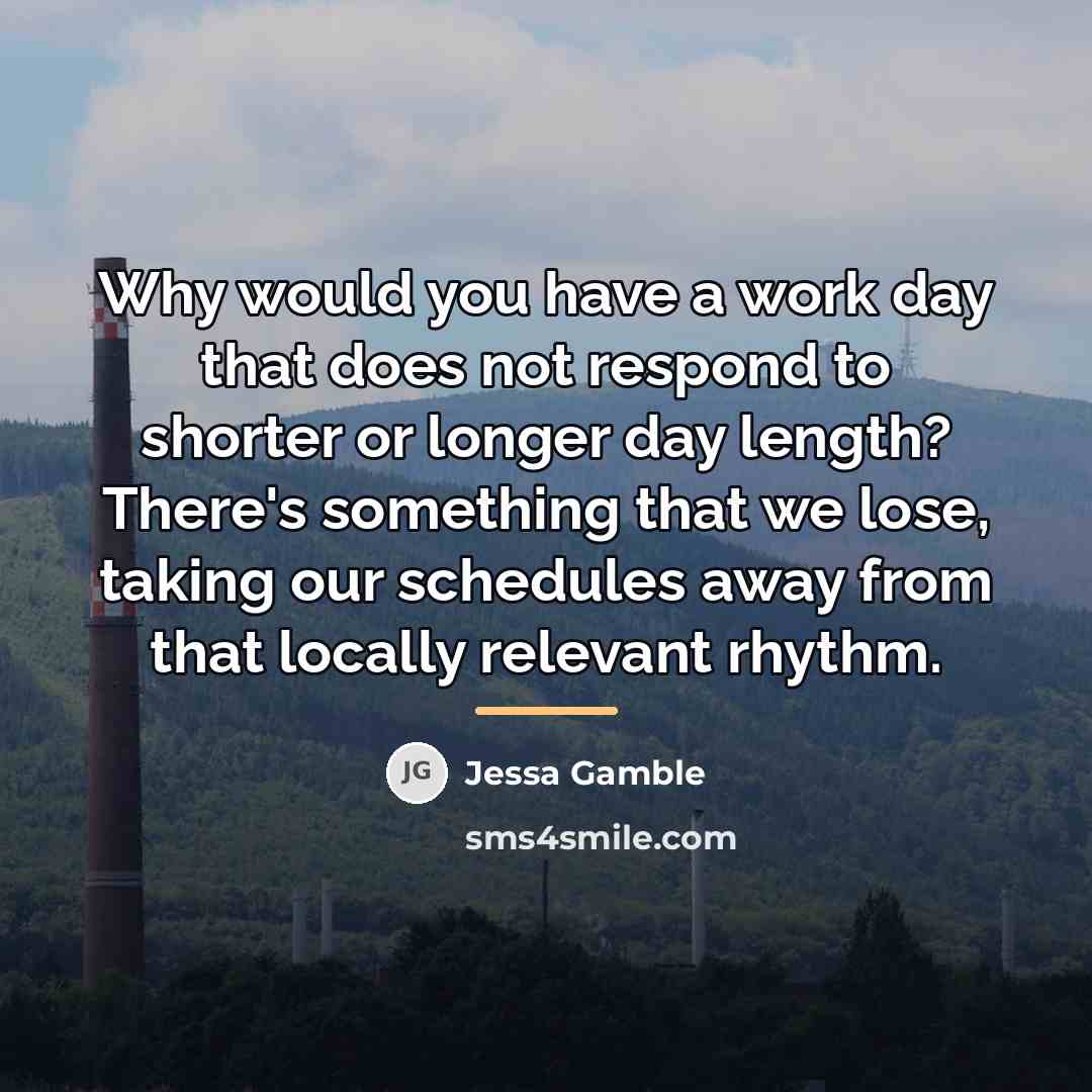 “Why would you have a work day that does not…” quote by Jessa Gamble