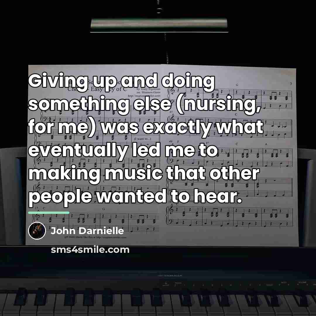 “Giving up and doing something else (nursing, for me) was…” quote by John Darnielle