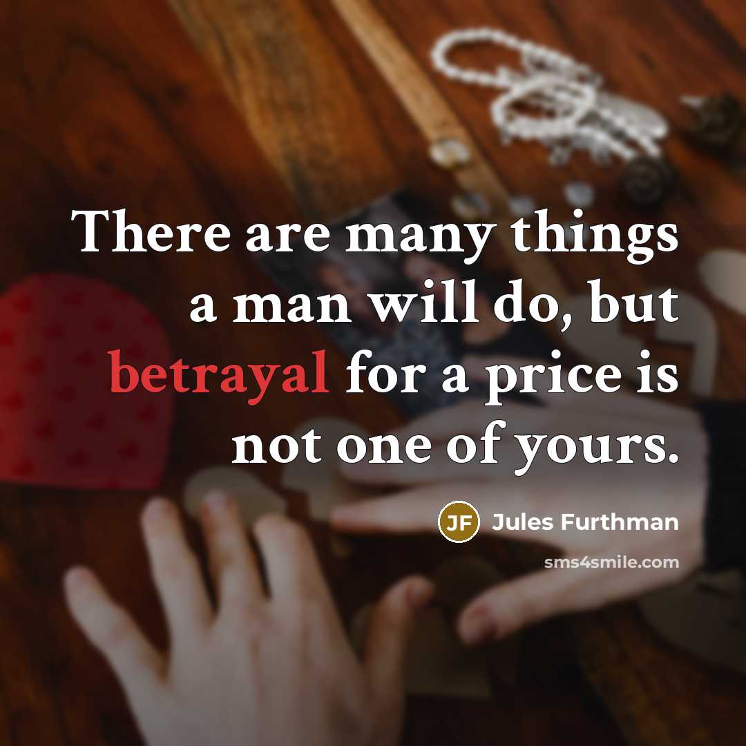 “There are many things a man will do, but betrayal…” quote by Jules Furthman