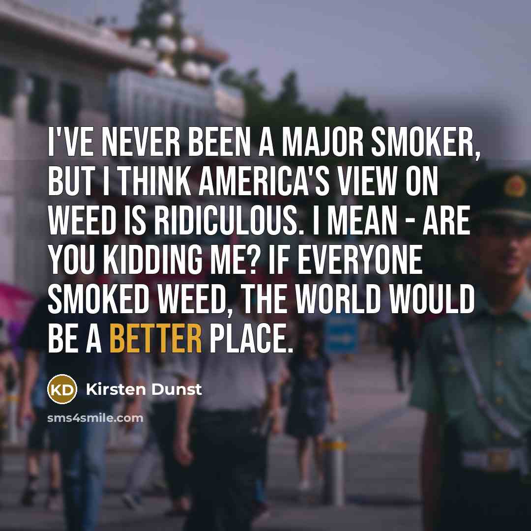 “I've never been a major smoker, but I think America's…” quote by Kirsten Dunst