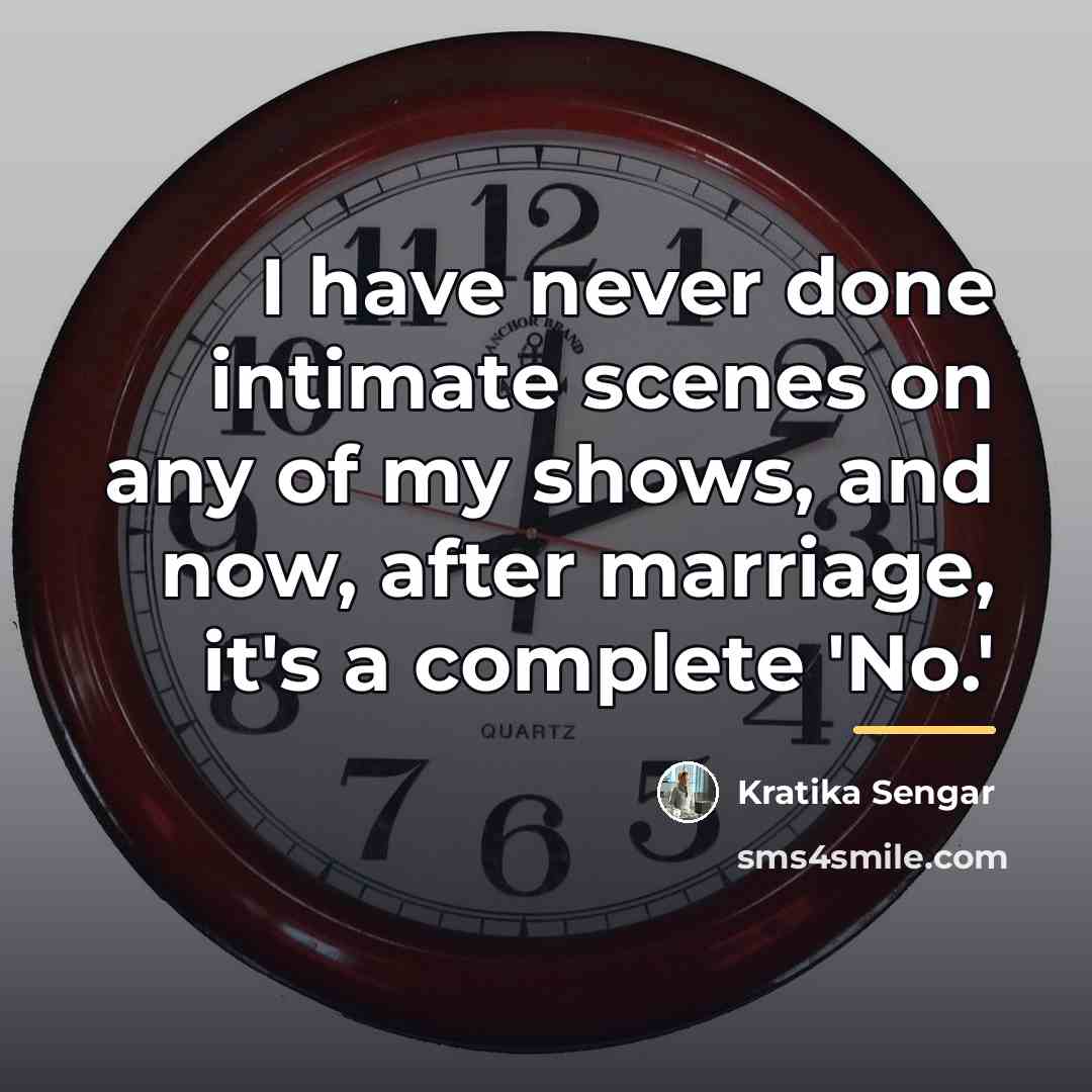 “I have never done intimate scenes on any of my…” quote by Kratika Sengar