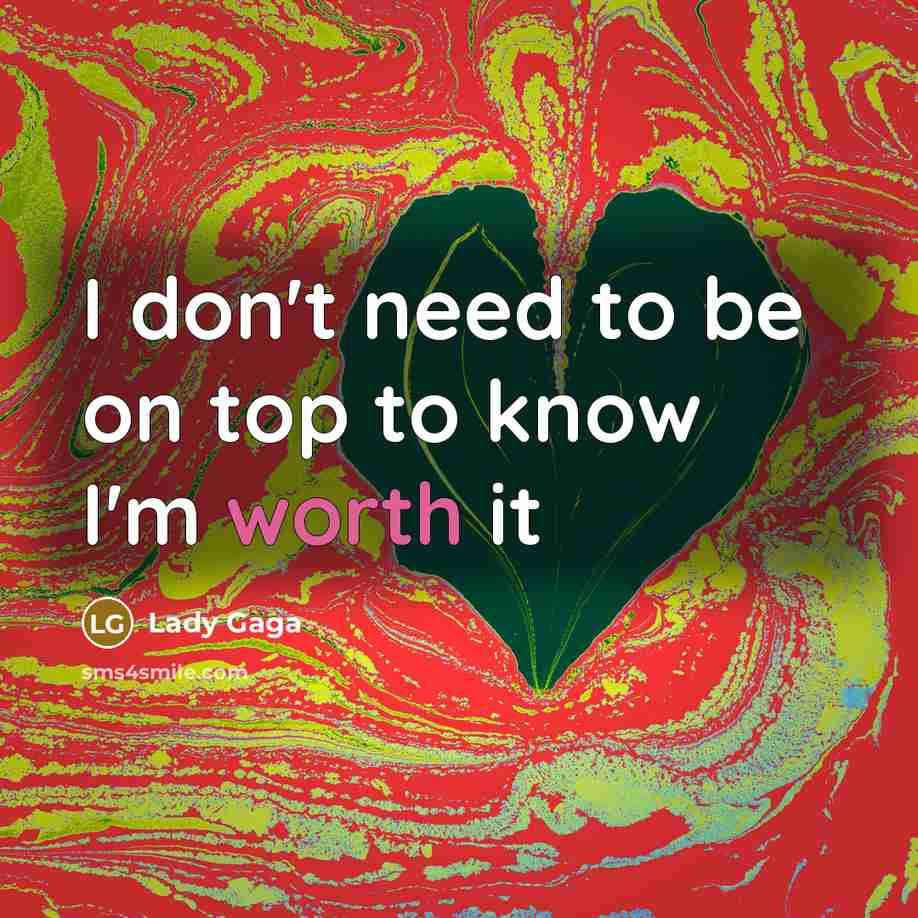 “I don't need to be on top to know I'm…” quote by Lady Gaga