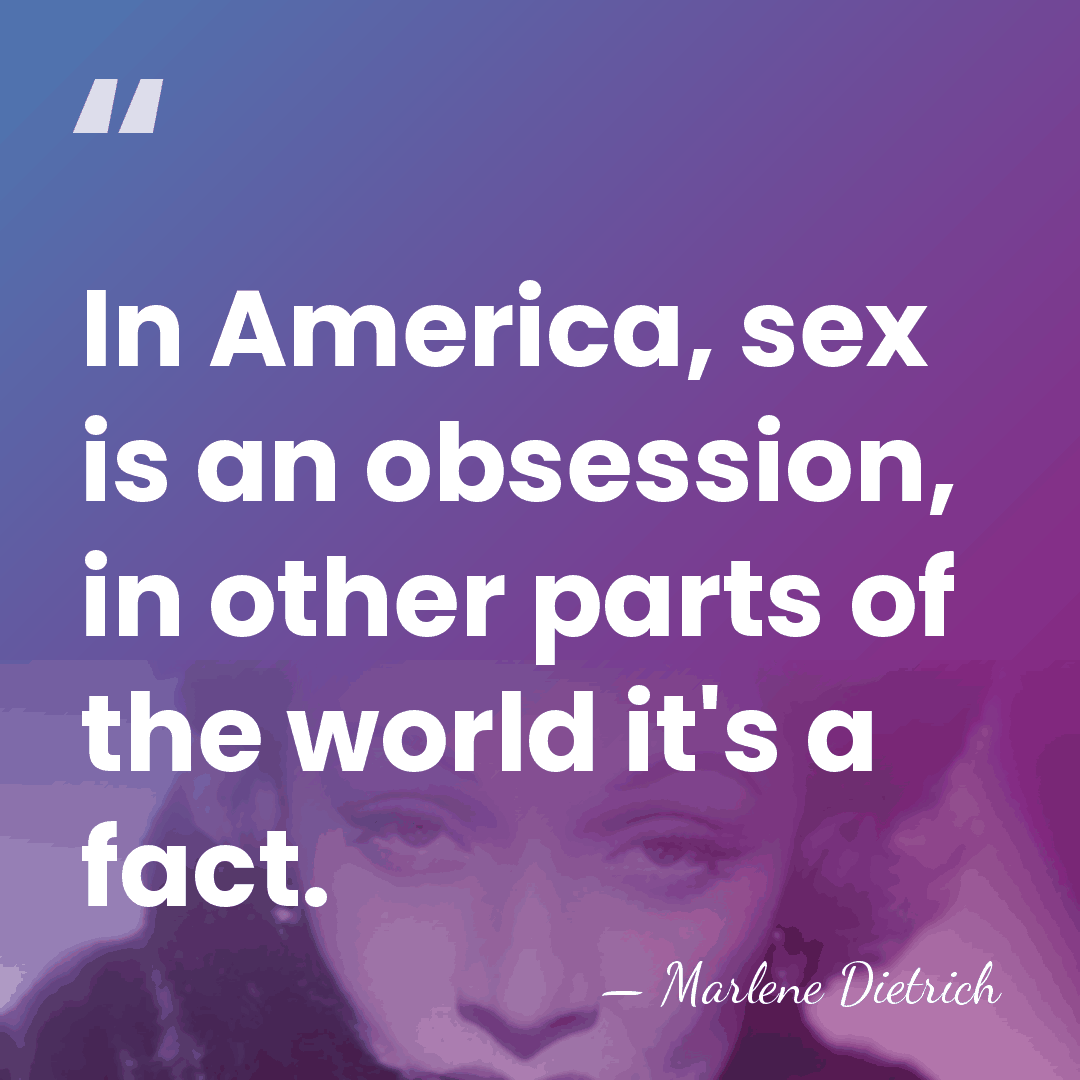 In America, sex is an obsession, in other parts of the world&hellip; - Marlene Dietrich