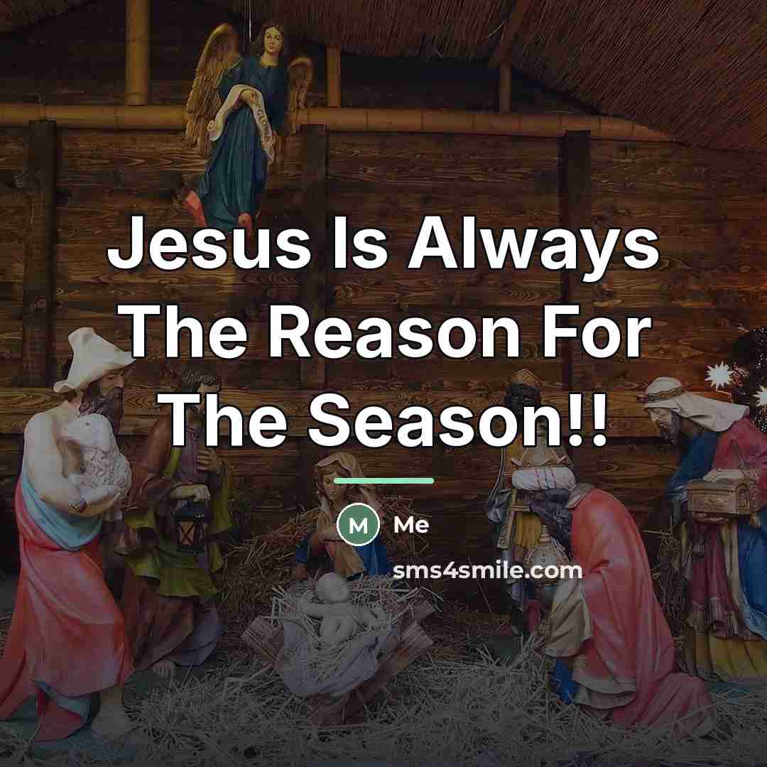 “Jesus Is Always The Reason For The Season!!…” quote by Me