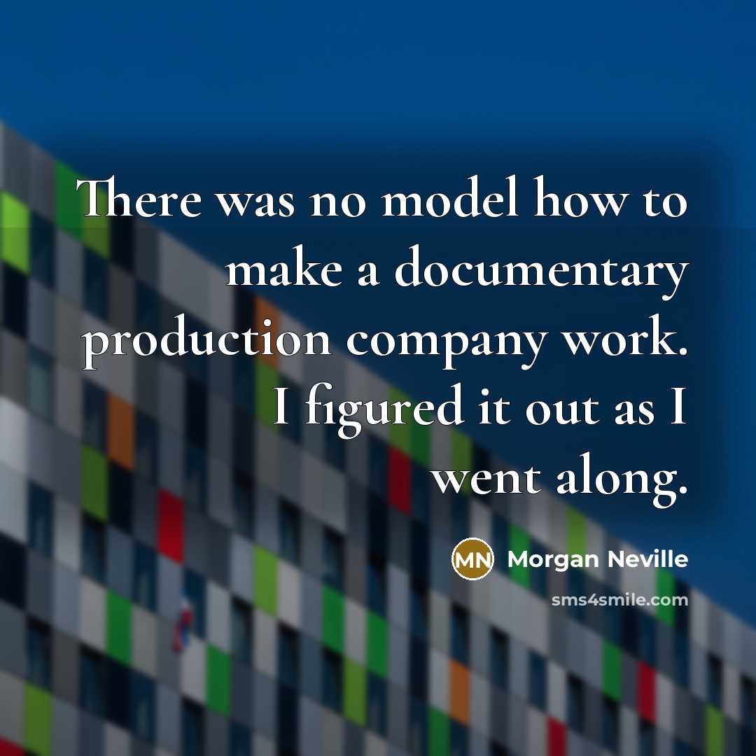 “There was no model how to make a documentary production…” quote by Morgan Neville