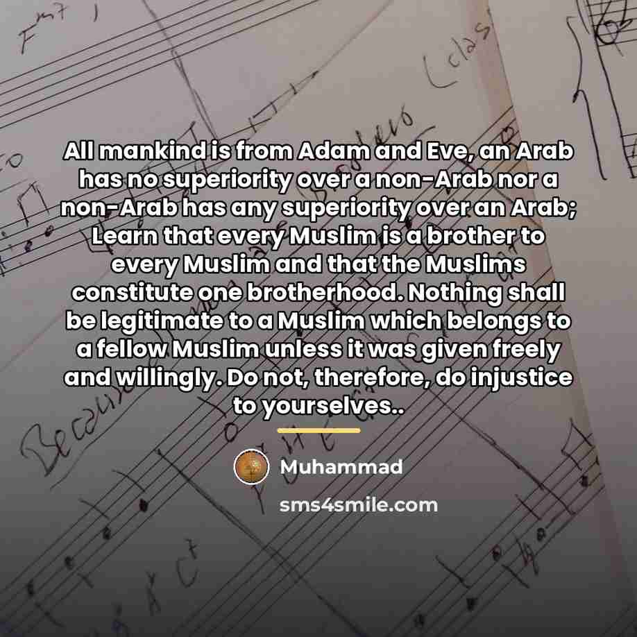 “All mankind is from Adam and Eve, an Arab has…” quote by Muhammad