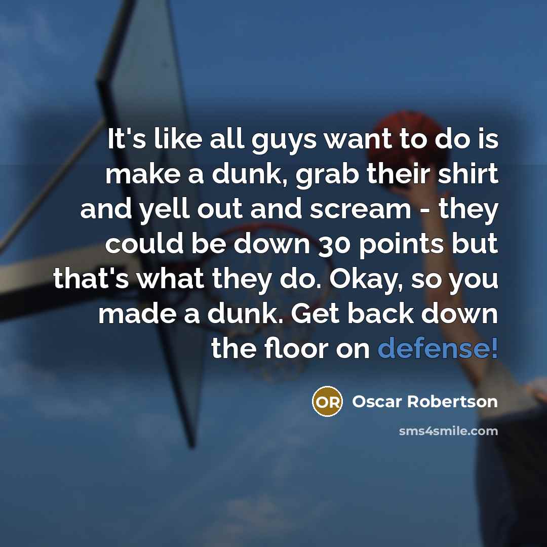 “It's like all guys want to do is make a…” quote by Oscar Robertson