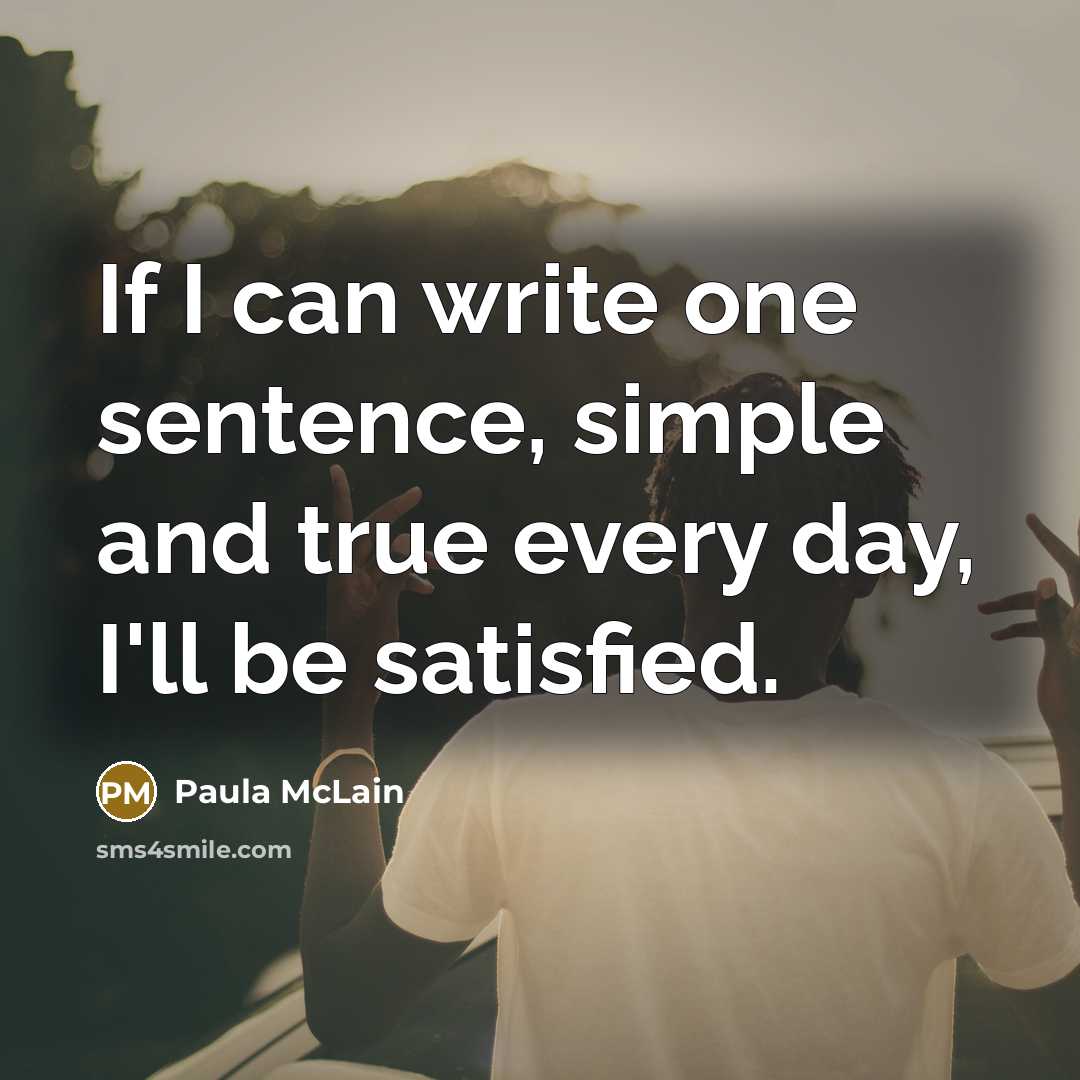 “If I can write one sentence, simple and true every…” quote by Paula McLain