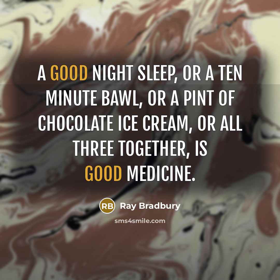 “A good night sleep, or a ten minute bawl, or…” quote by Ray Bradbury