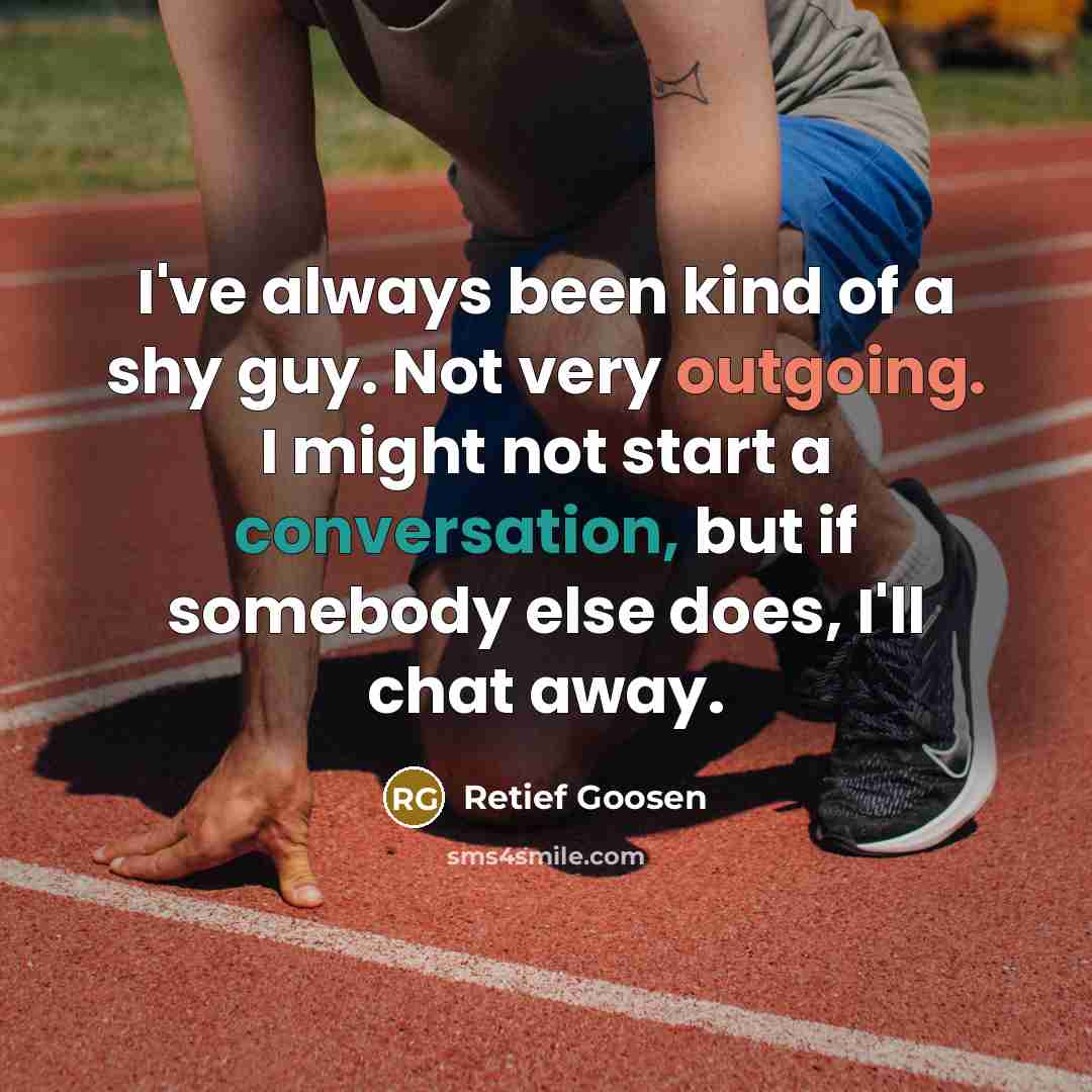 “I've always been kind of a shy guy. Not very…” quote by Retief Goosen