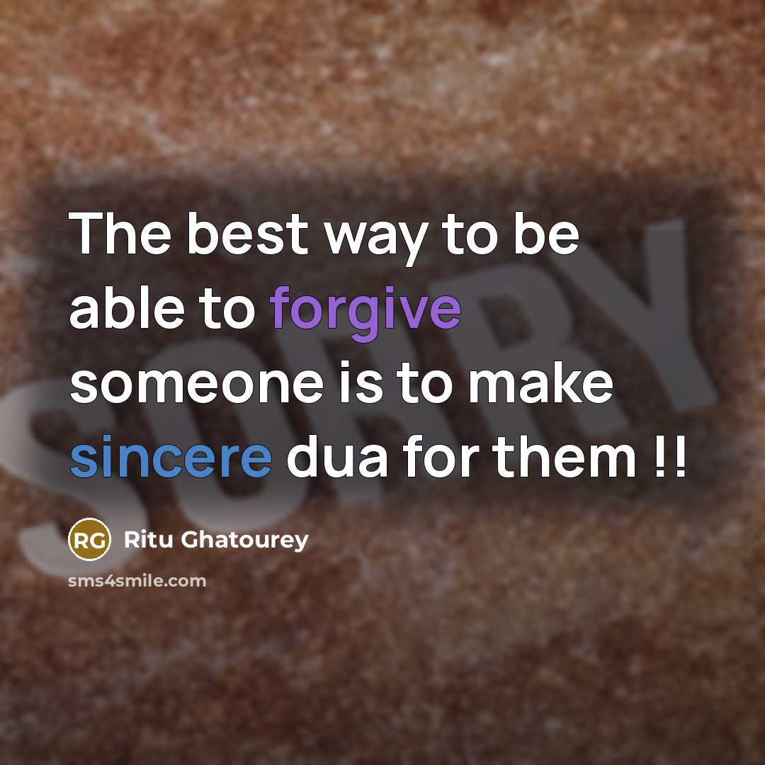 “The best way to be able to forgive someone is to make sincere dua for them !!” quote by Ritu Ghatourey
