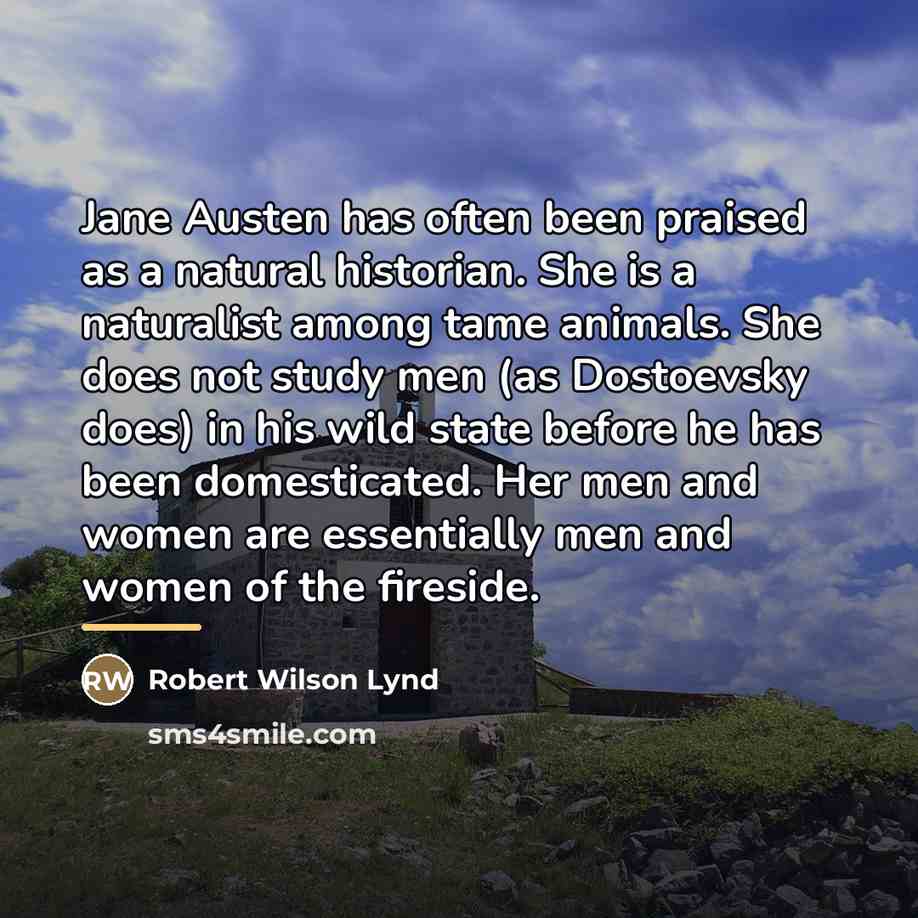 “Jane Austen has often been praised as a natural historian.…” quote by Robert Wilson Lynd