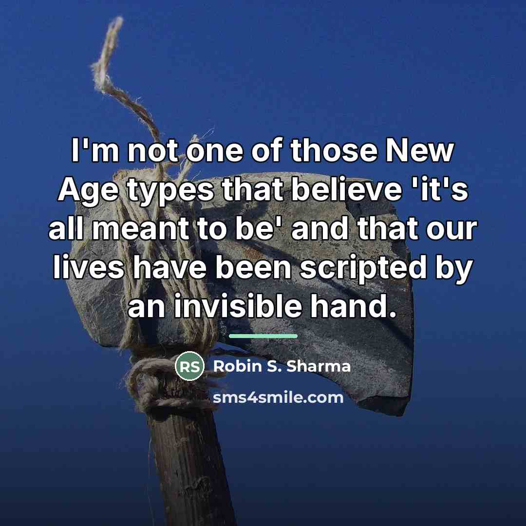 “I'm not one of those New Age types that believe…” quote by Robin S. Sharma