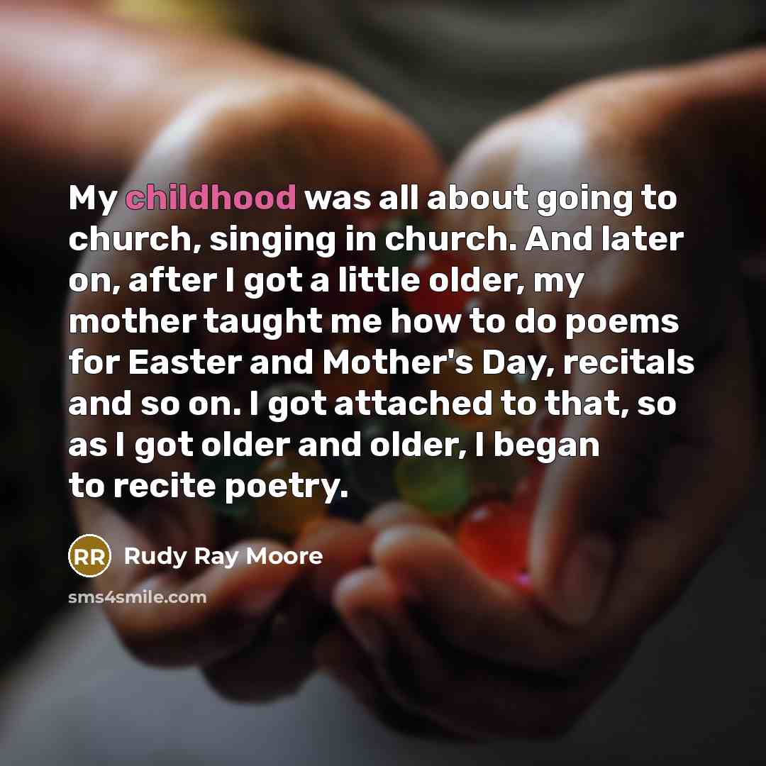 “My childhood was all about going to church, singing in…” quote by Rudy Ray Moore