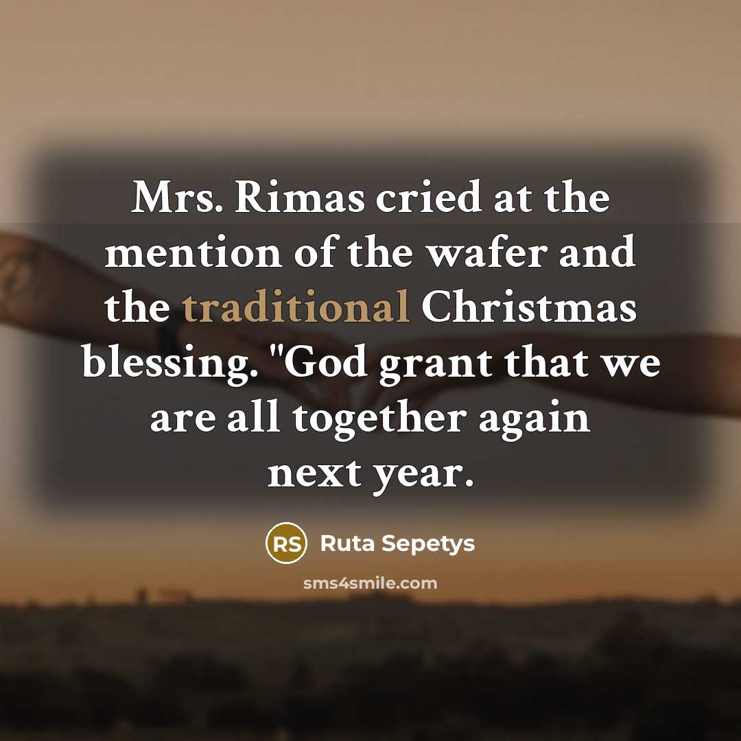 “Mrs. Rimas cried at the mention of the wafer and…” quote by Ruta Sepetys