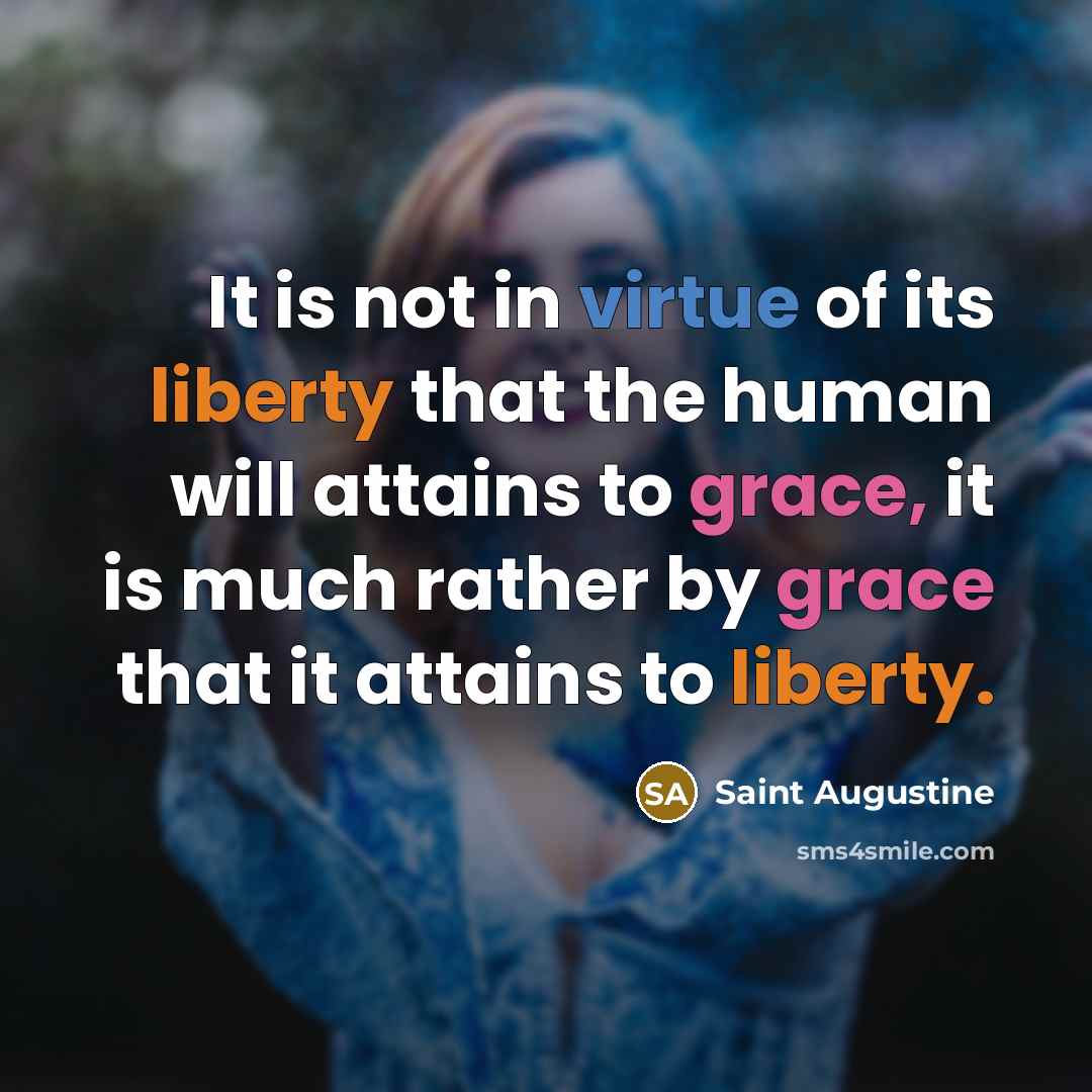 “It is not in virtue of its liberty that the…” quote by Saint Augustine