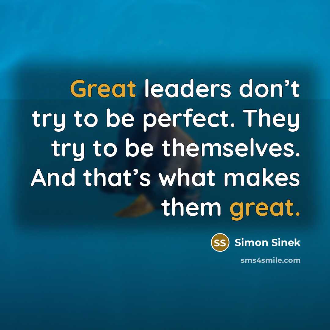 “Great leaders don’t try to be perfect. They try to…” quote by Simon Sinek