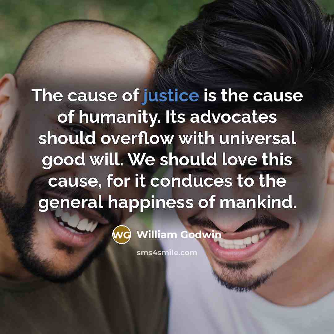 “The cause of justice is the cause of humanity. Its…” quote by William Godwin