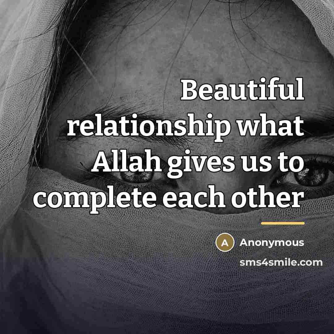 “Beautiful relationship what Allah gives us to complete each other…” quote by Anonymous