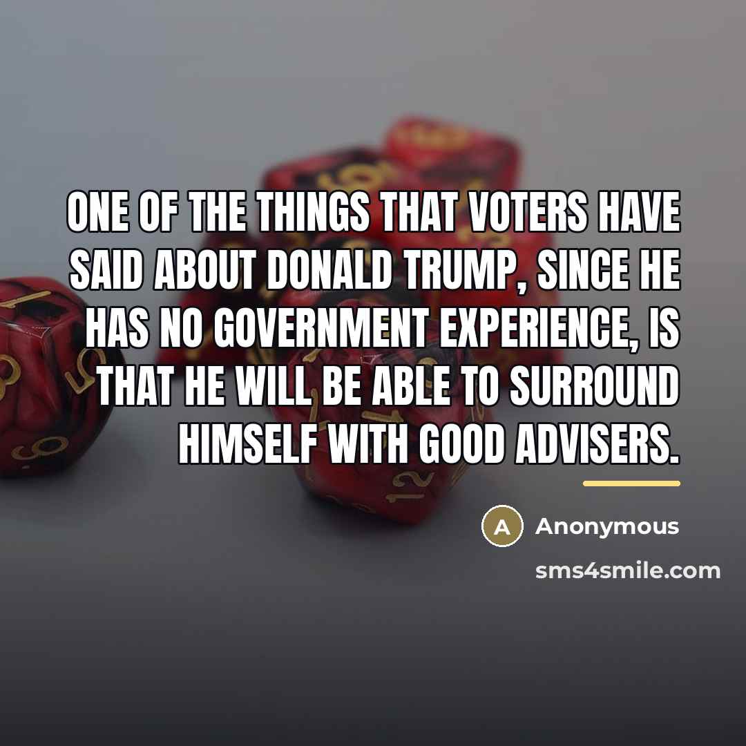 “One of the things that voters have said about Donald…” quote by Anonymous