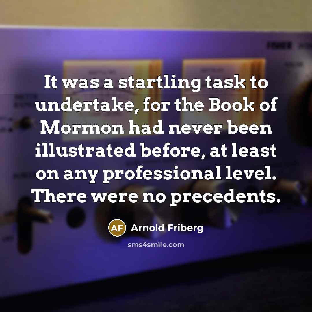“It was a startling task to undertake, for the Book…” quote by Arnold Friberg