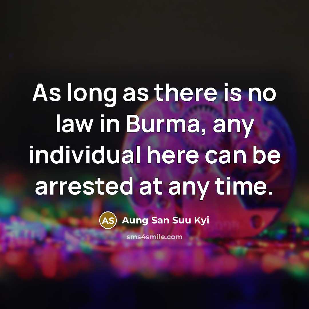 “As long as there is no law in Burma, any…” quote by Aung San Suu Kyi