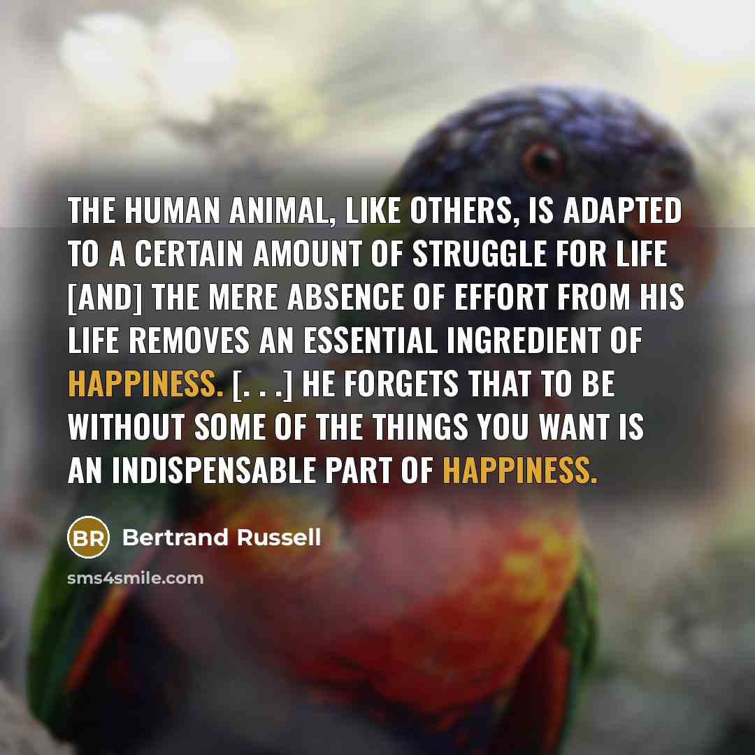 “The human animal, like others, is adapted to a certain…” quote by Bertrand Russell