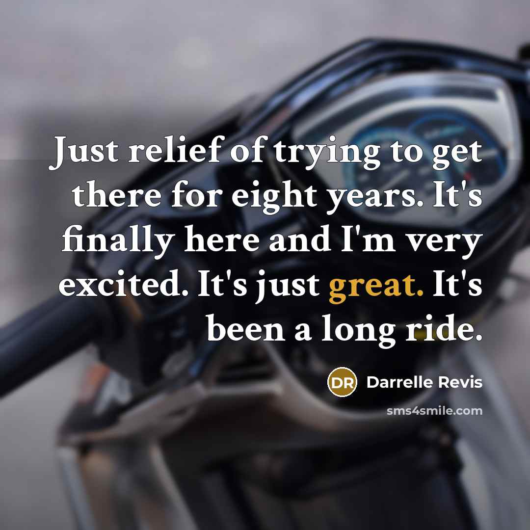 “Just relief of trying to get there for eight years.…” quote by Darrelle Revis