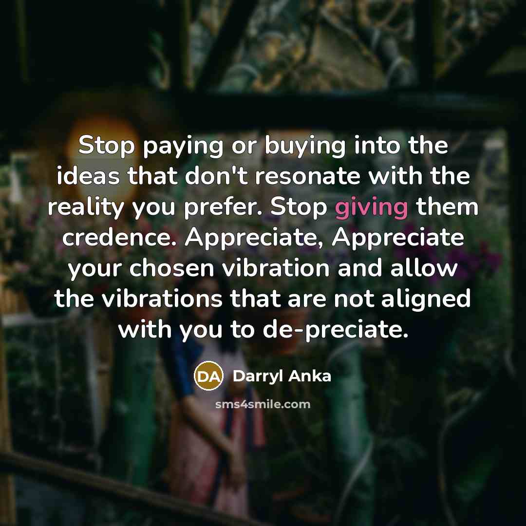 “Stop paying or buying into the ideas that don't resonate…” quote by Darryl Anka