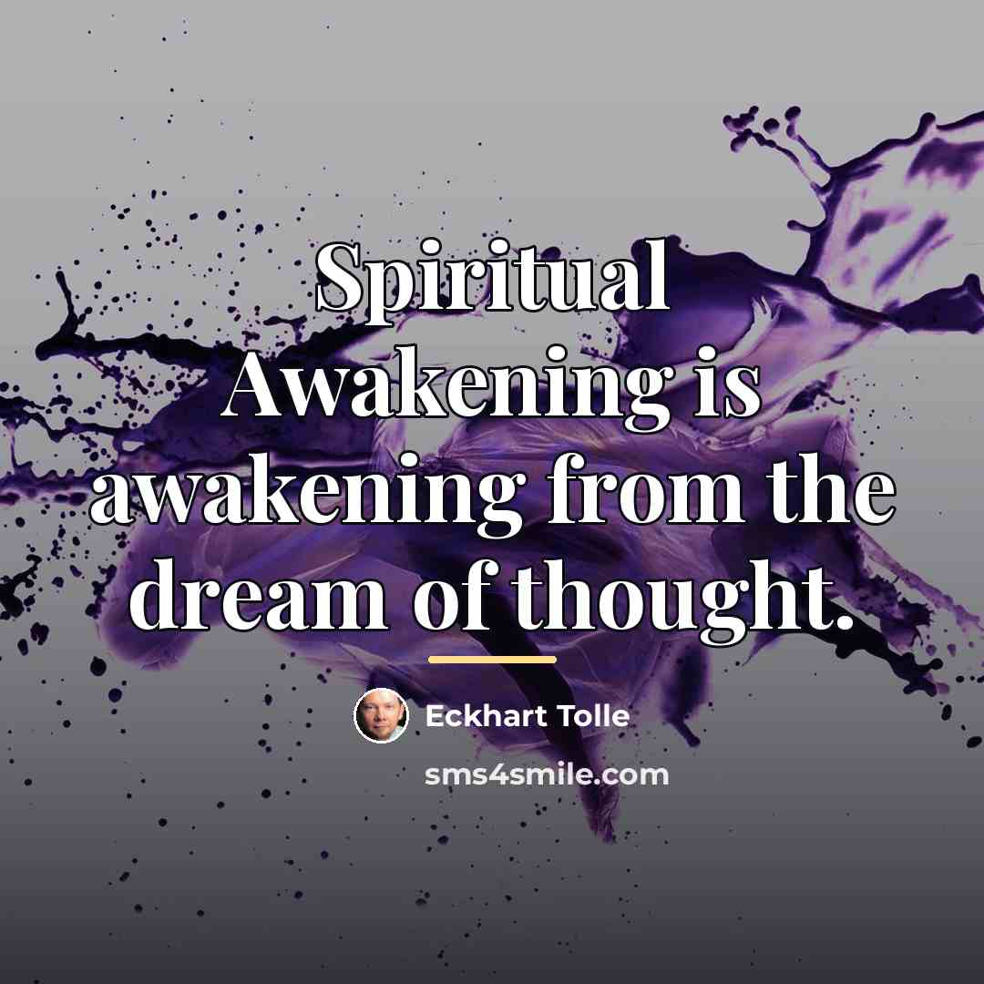 “Spiritual Awakening is awakening from the dream of thought.…” quote by Eckhart Tolle