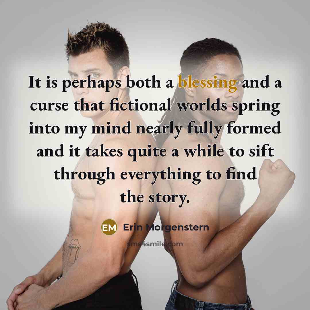 “It is perhaps both a blessing and a curse that…” quote by Erin Morgenstern