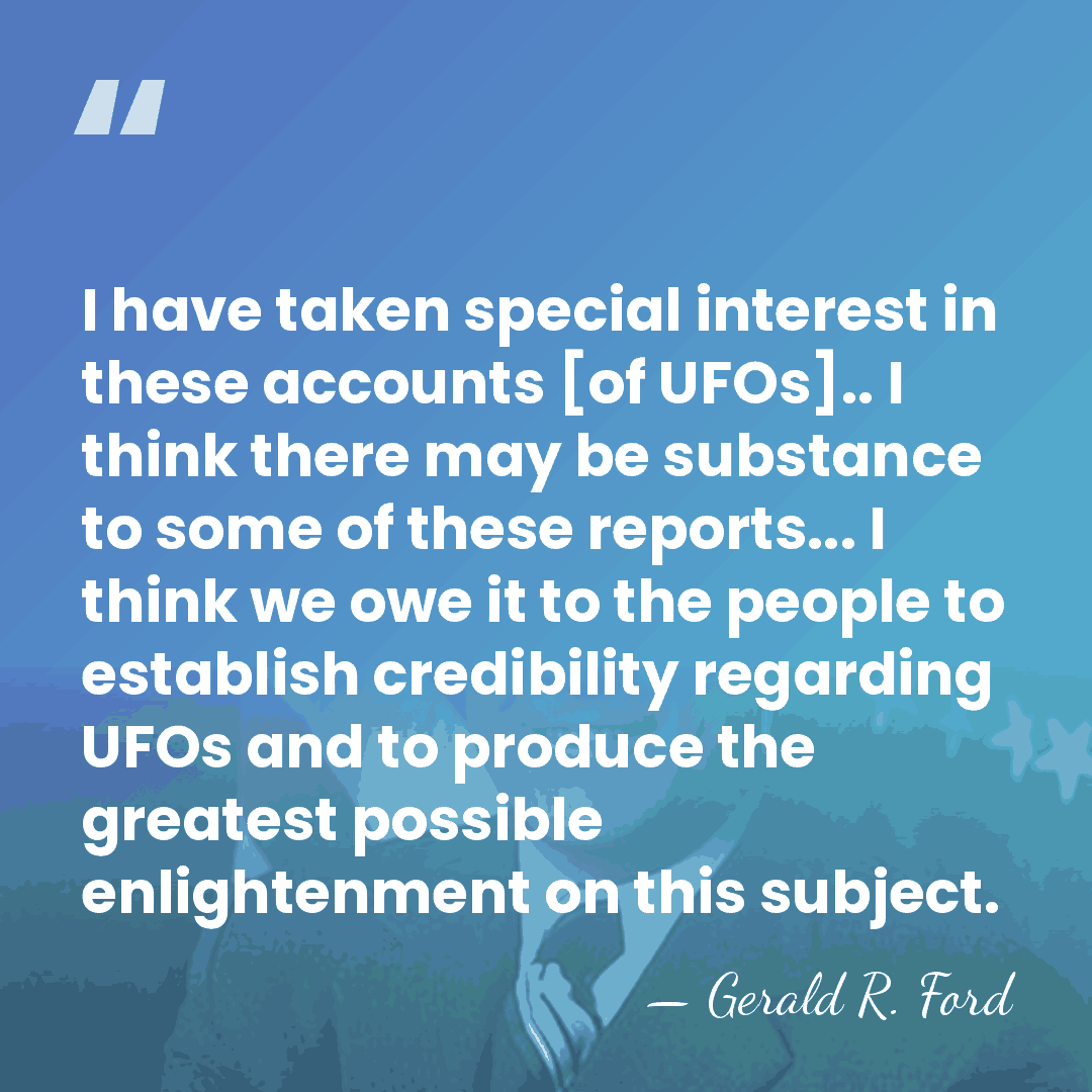 I have taken special interest in these accounts [of UFOs].. I think&hellip; - Gerald R. Ford
