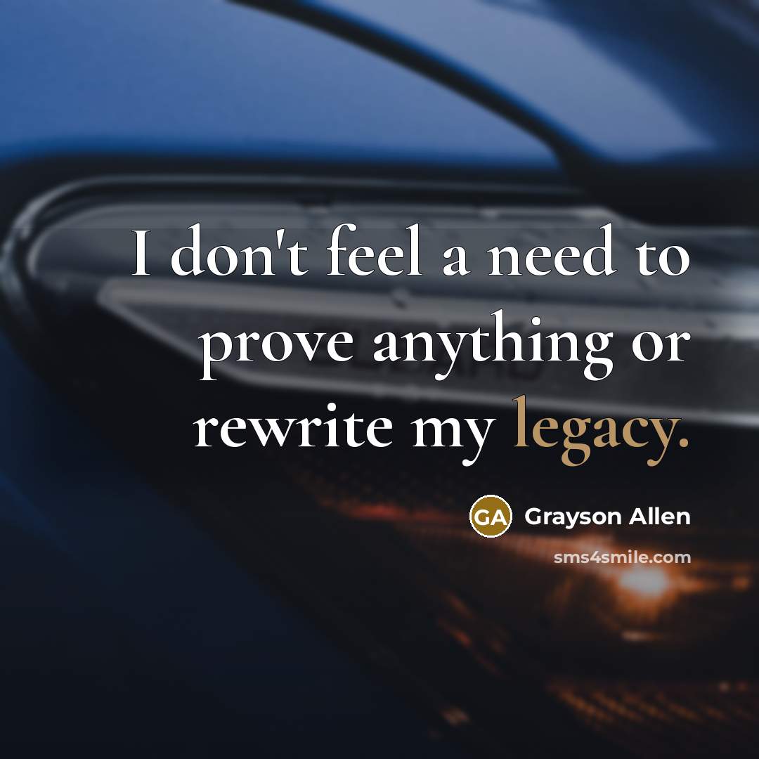 “I don't feel a need to prove anything or rewrite…” quote by Grayson Allen