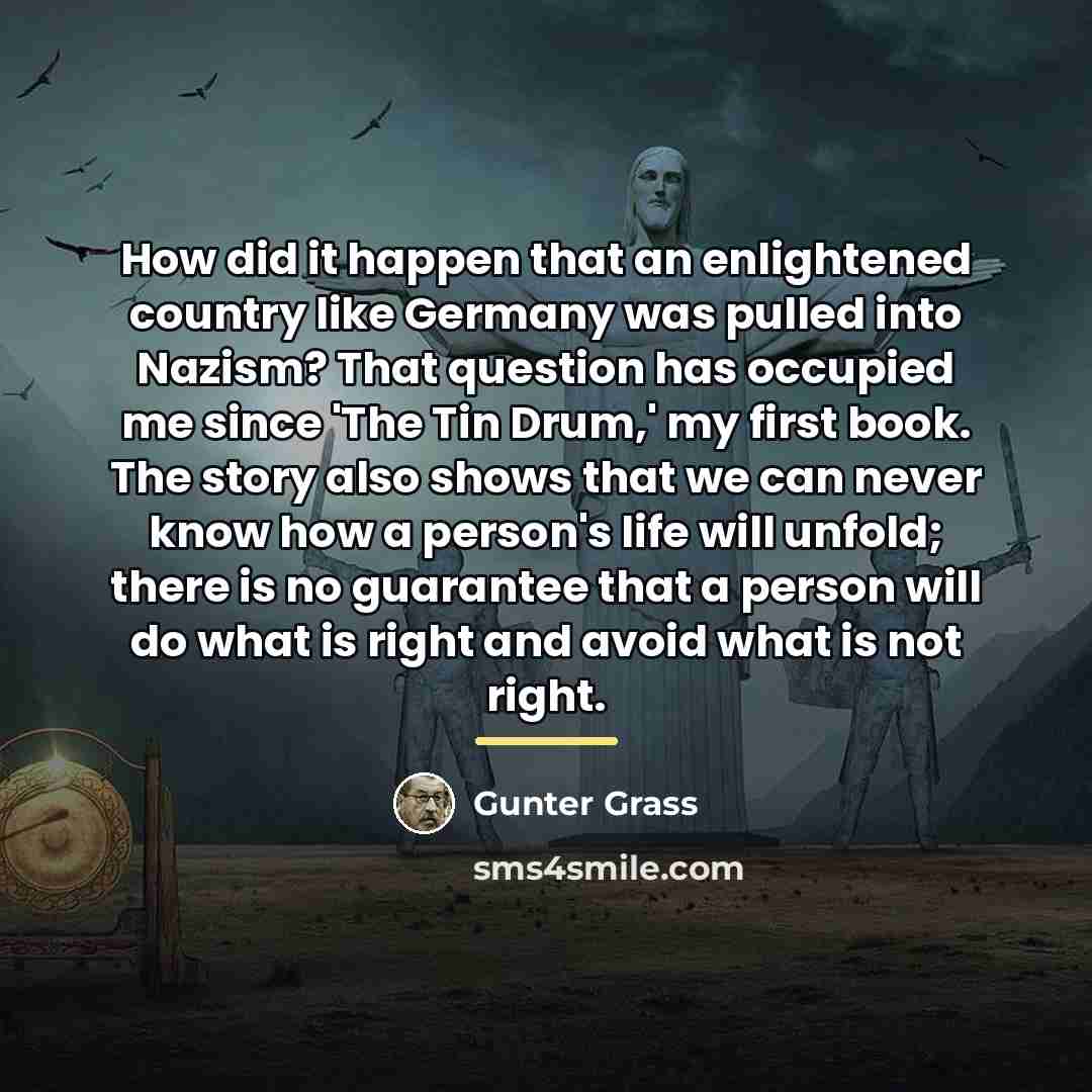 “How did it happen that an enlightened country like Germany…” quote by Gunter Grass