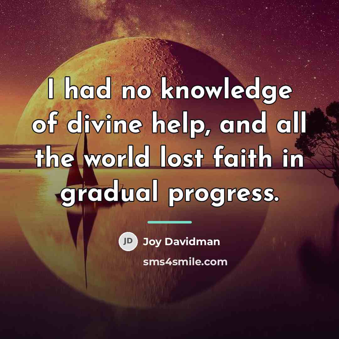“I had no knowledge of divine help, and all the…” quote by Joy Davidman