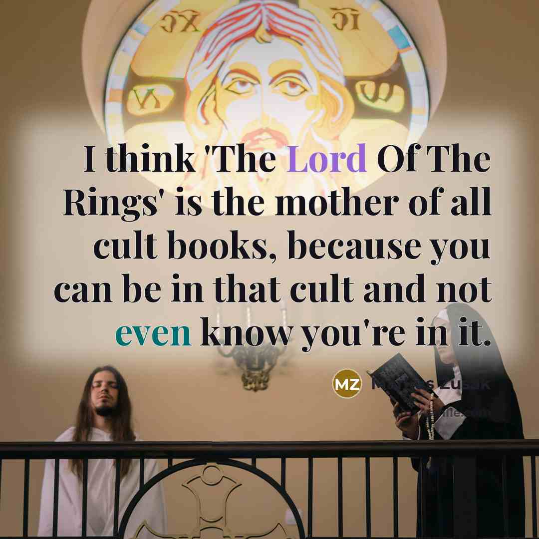 “I think 'The Lord Of The Rings' is the mother…” quote by Markus Zusak