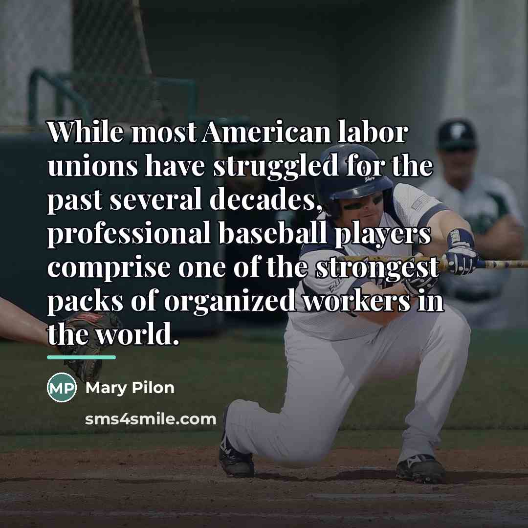 “While most American labor unions have struggled for the past…” quote by Mary Pilon
