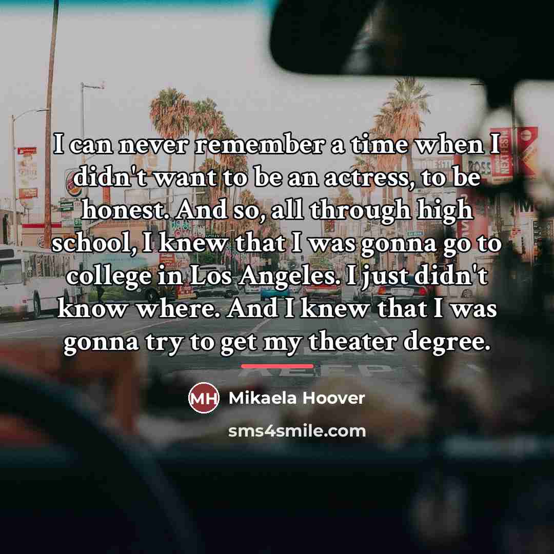 “I can never remember a time when I didn't want…” quote by Mikaela Hoover