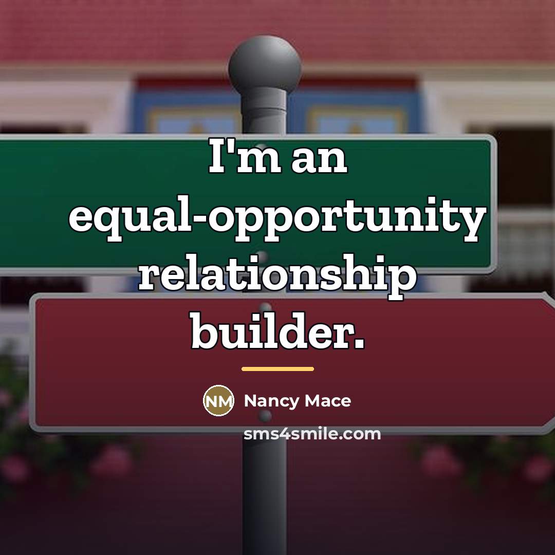 “I'm an equal-opportunity relationship builder.…” quote by Nancy Mace