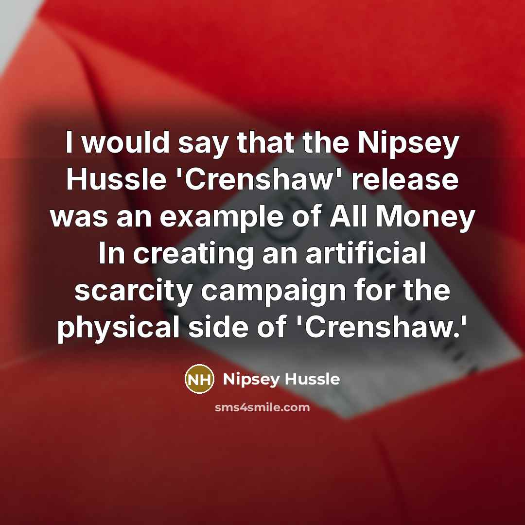 “I would say that the Nipsey Hussle 'Crenshaw' release was…” quote by Nipsey Hussle