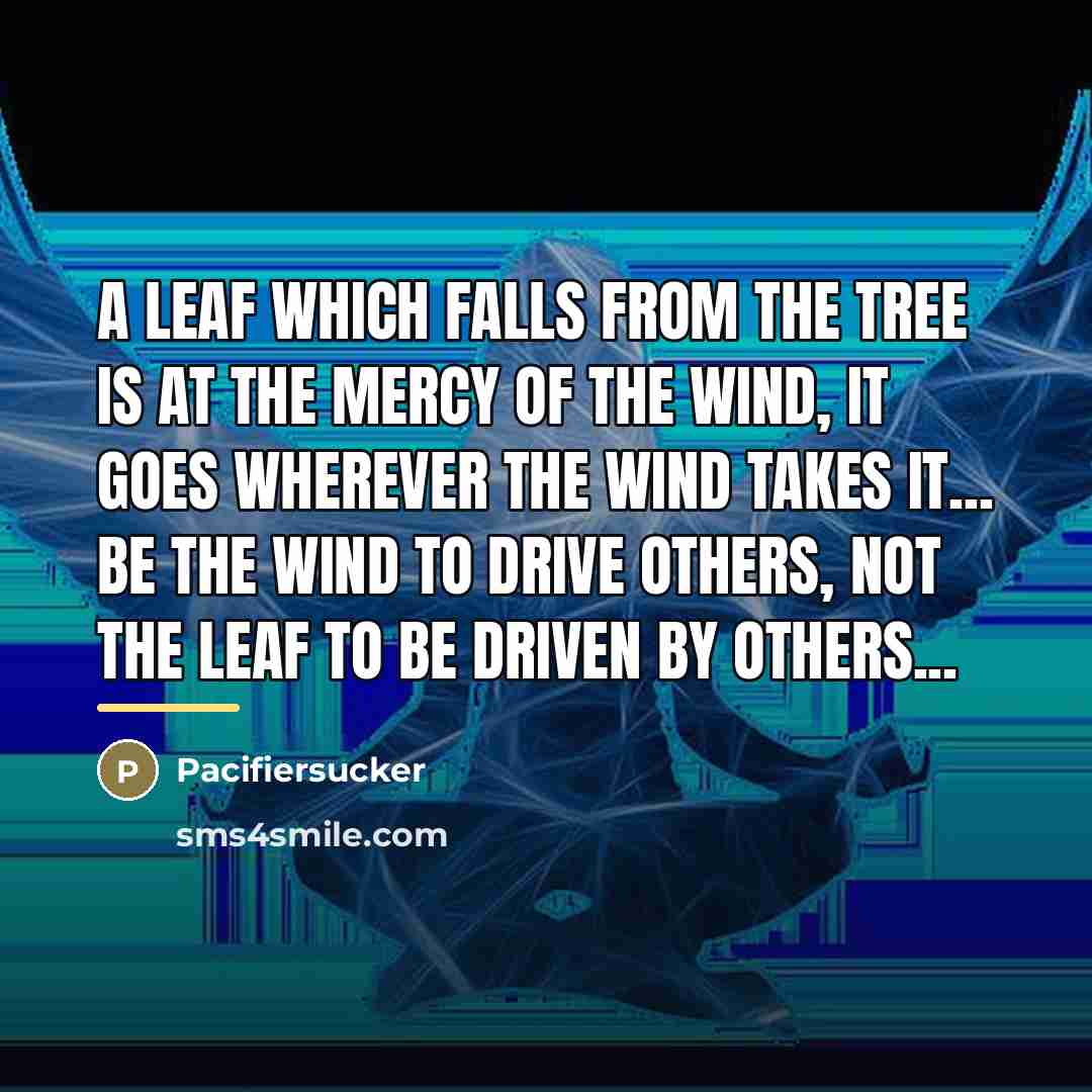 “A Leaf Which Falls From The Tree Is At The…” quote by Pacifiersucker