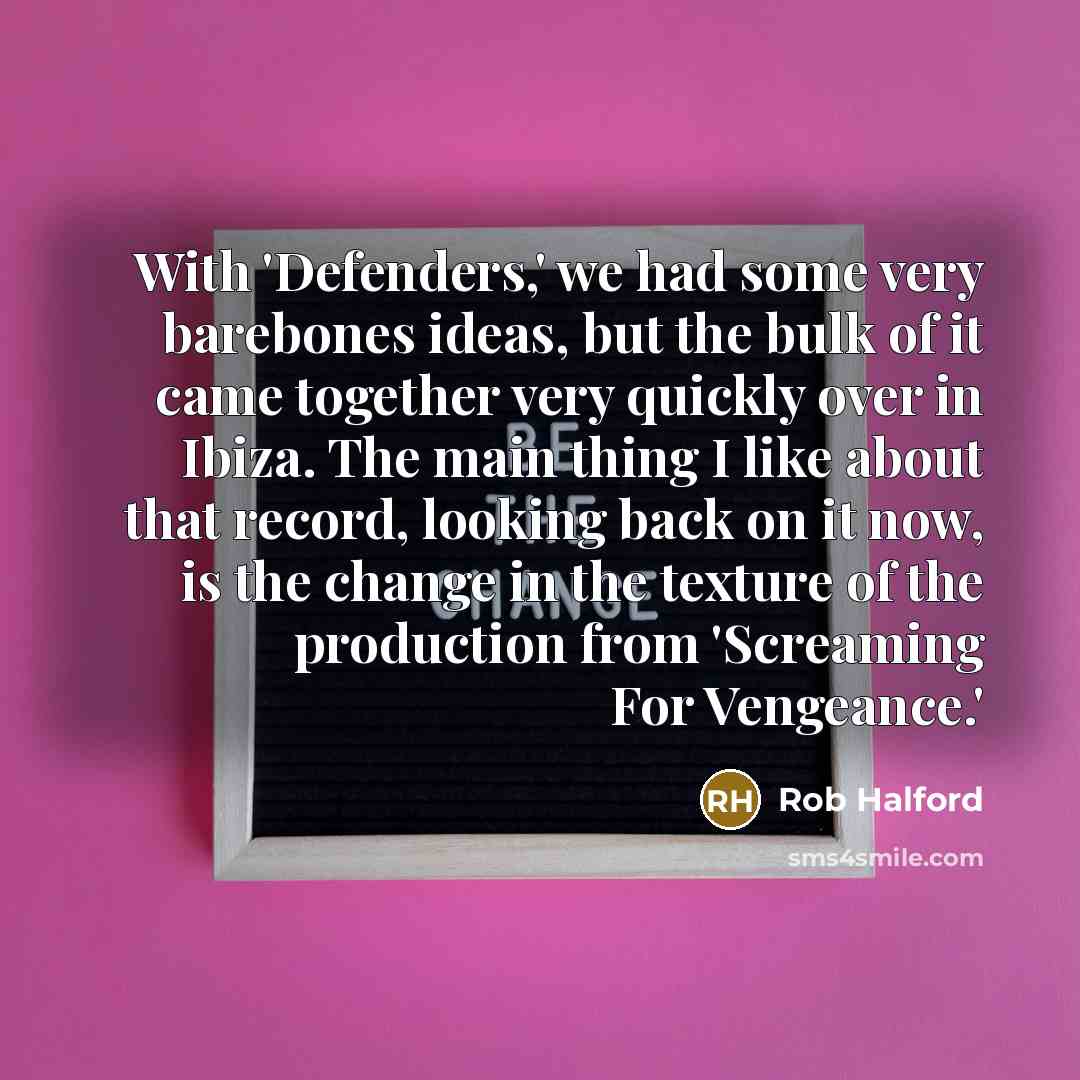 “With 'Defenders,' we had some very barebones ideas, but the…” quote by Rob Halford